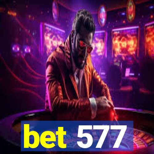 bet 577