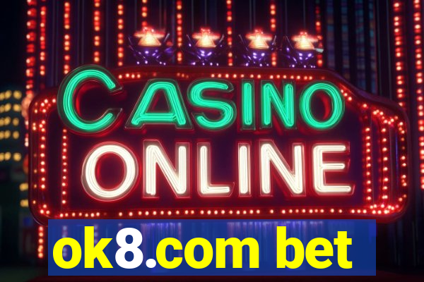 ok8.com bet