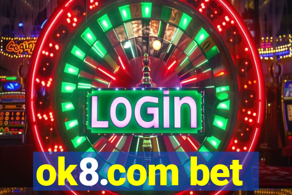 ok8.com bet