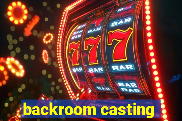 backroom casting