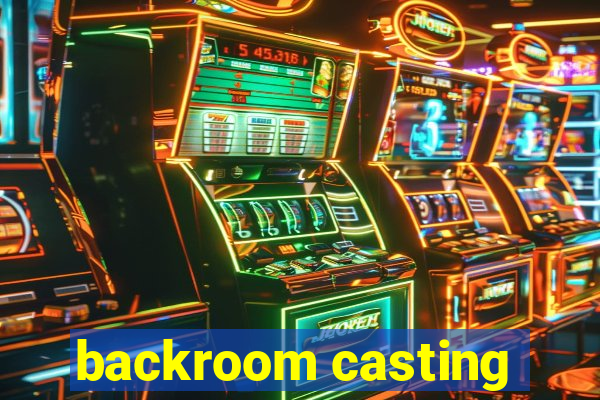 backroom casting