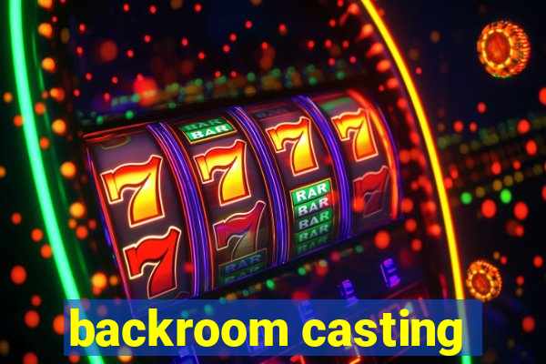 backroom casting