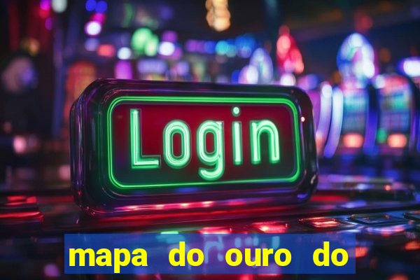 mapa do ouro do brasil atualizado