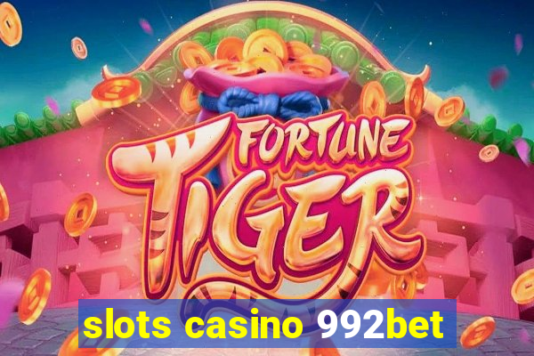 slots casino 992bet