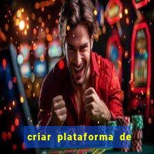 criar plataforma de jogos tigrinho