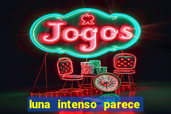 luna intenso parece com qual perfume importado