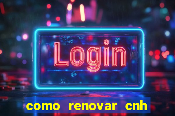 como renovar cnh na bahia