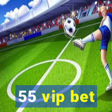 55 vip bet
