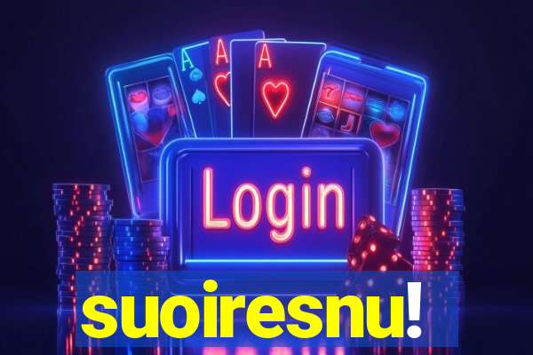 suoiresnu!