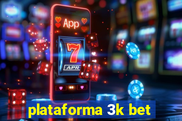 plataforma 3k bet