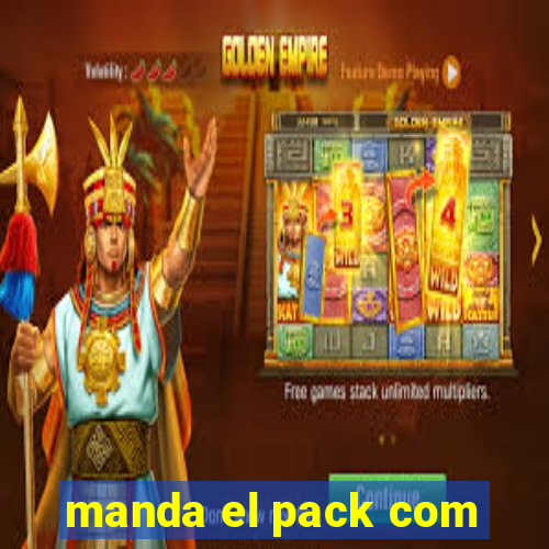 manda el pack com