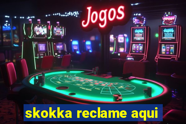 skokka reclame aqui