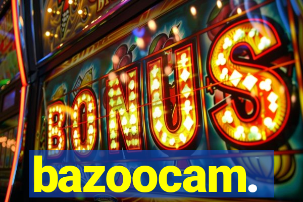 bazoocam.