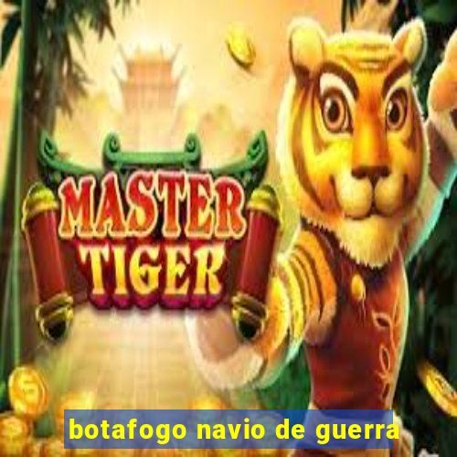botafogo navio de guerra