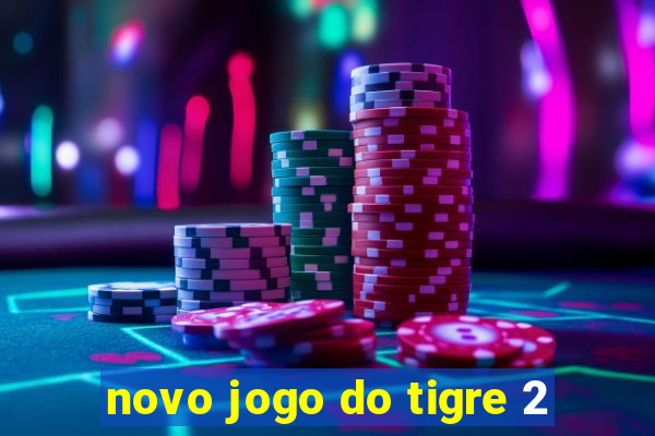 novo jogo do tigre 2