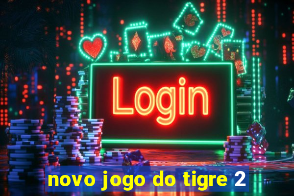 novo jogo do tigre 2
