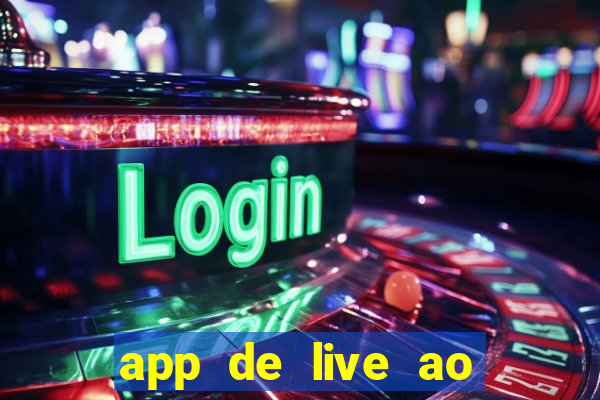 app de live ao vivo 18