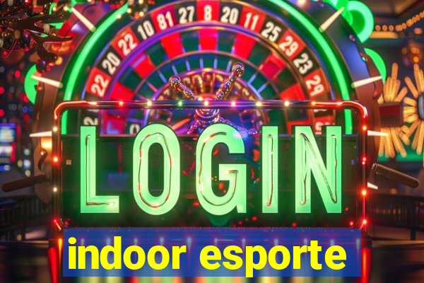 indoor esporte
