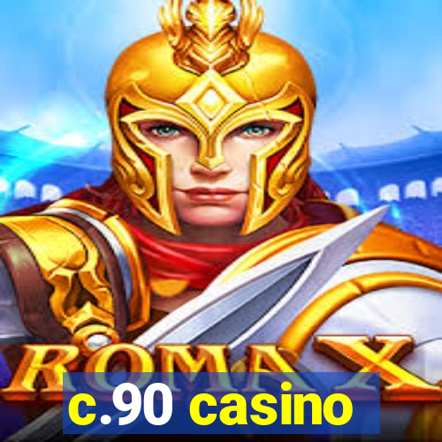 c.90 casino