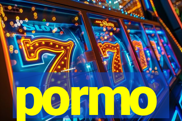 pormo