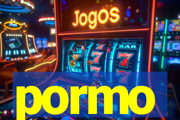 pormo