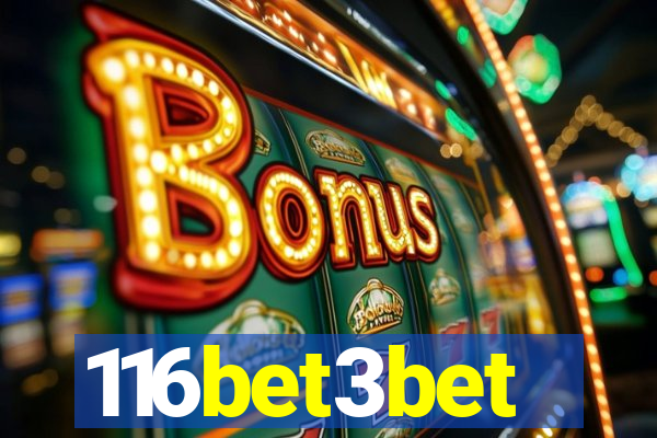 116bet3bet