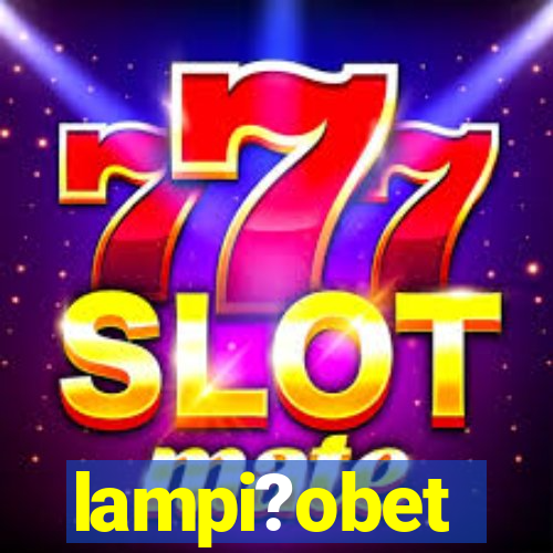 lampi?obet