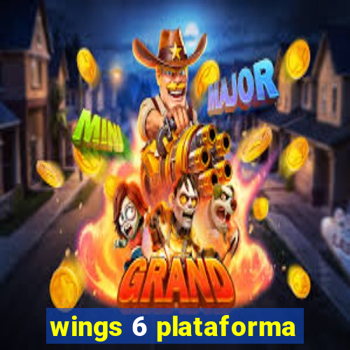 wings 6 plataforma