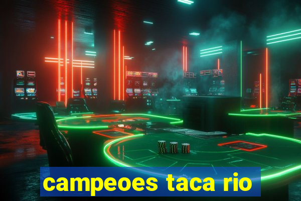 campeoes taca rio
