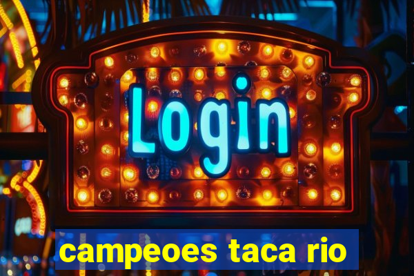 campeoes taca rio