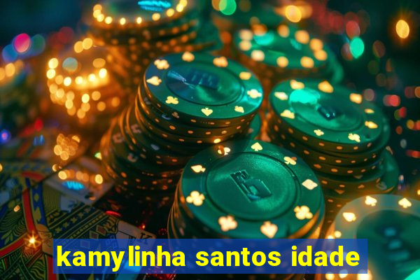 kamylinha santos idade