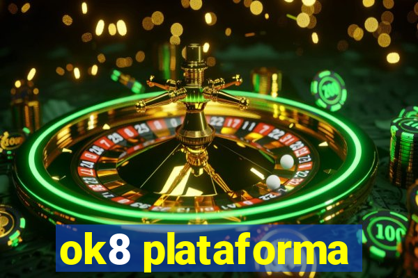ok8 plataforma
