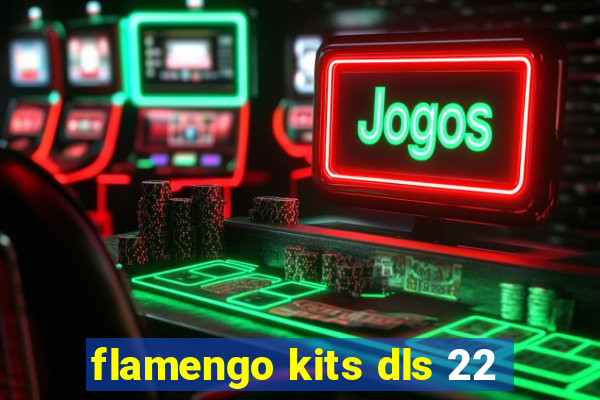 flamengo kits dls 22