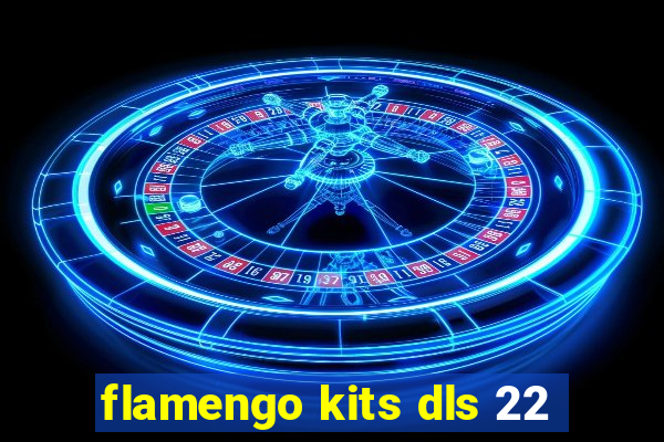 flamengo kits dls 22