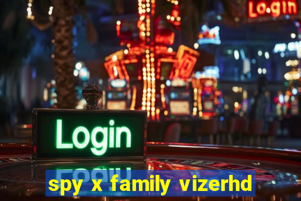 spy x family vizerhd
