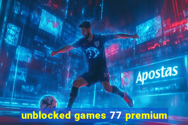 unblocked games 77 premium
