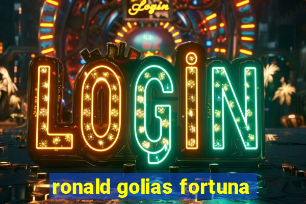 ronald golias fortuna