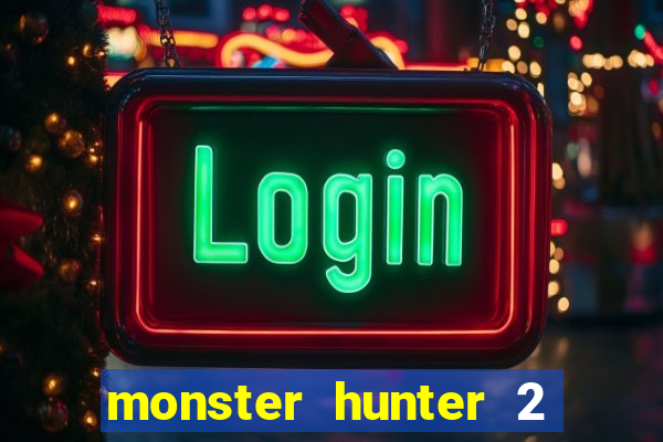 monster hunter 2 filme completo dublado