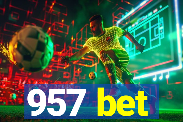 957 bet