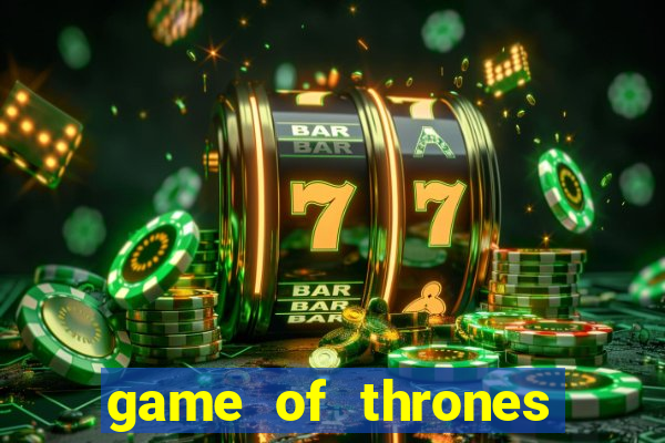 game of thrones dublado online