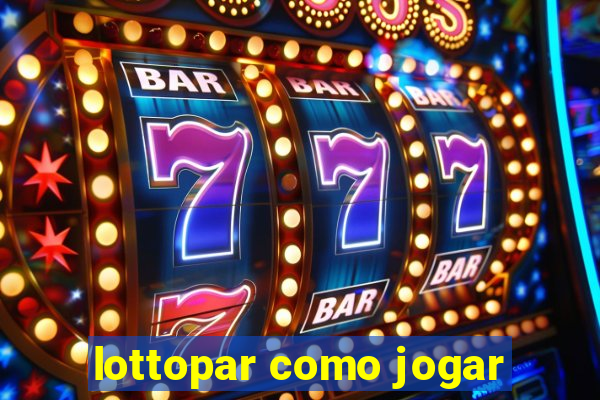 lottopar como jogar
