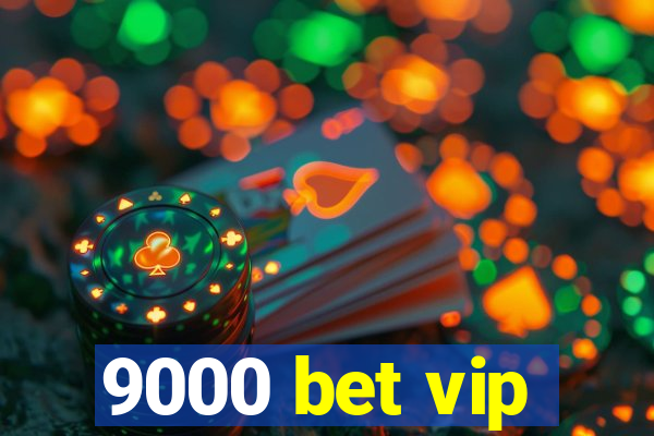 9000 bet vip