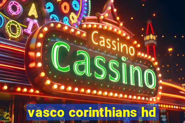 vasco corinthians hd