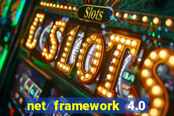 net framework 4.0 v 30319 windows 7