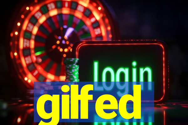 gilfed