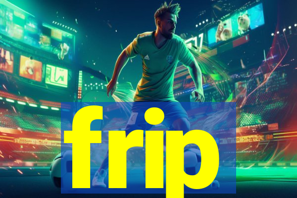 frip