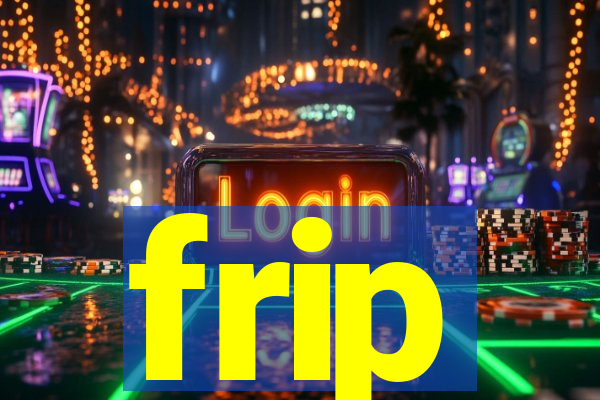 frip