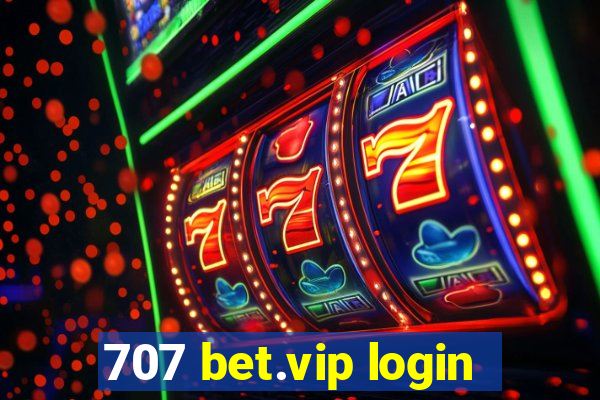 707 bet.vip login