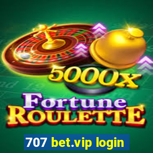 707 bet.vip login