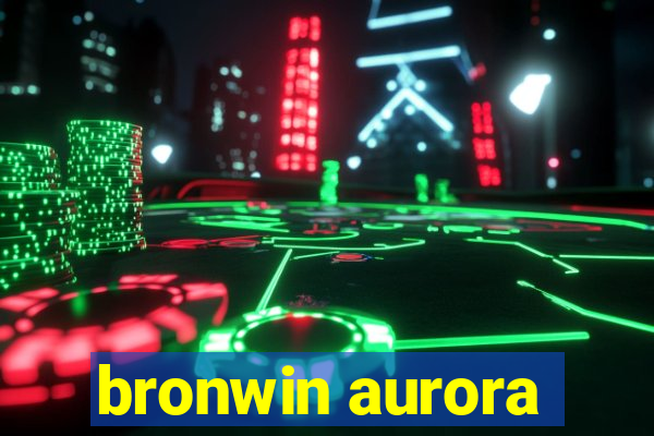 bronwin aurora